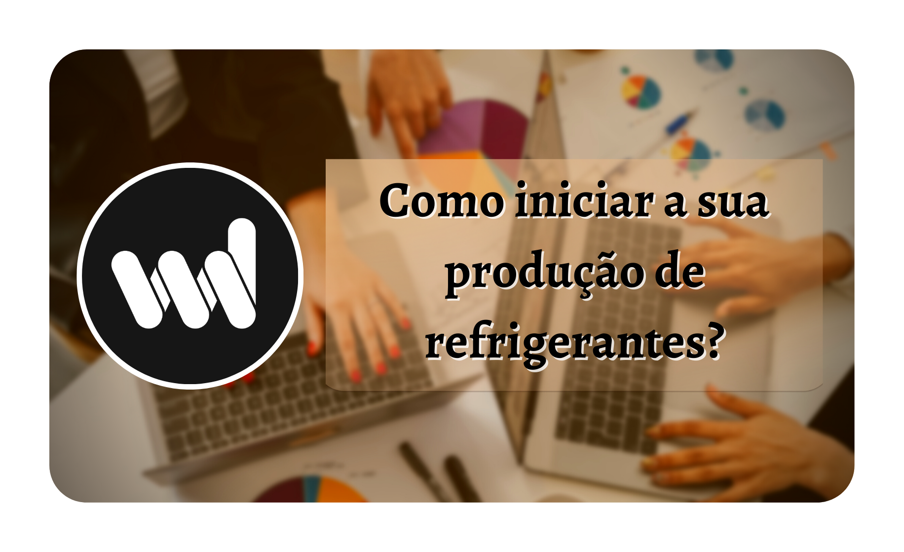 Read more about the article Como iniciar sua produção de refrigerantes