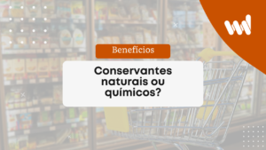 Read more about the article Conservantes: Naturais x Químicos